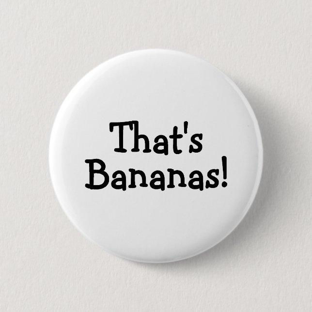 Thats Bananas 2 Inch Round Button (Front)