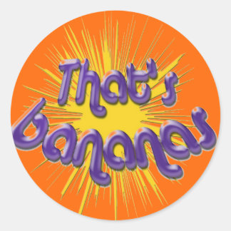 THAT'S BANANAS CLASSIC ROUND STICKER