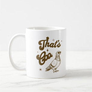 That's Coo Funny Pigeon Pun Cool Bird Owner Saying Coffee Mug