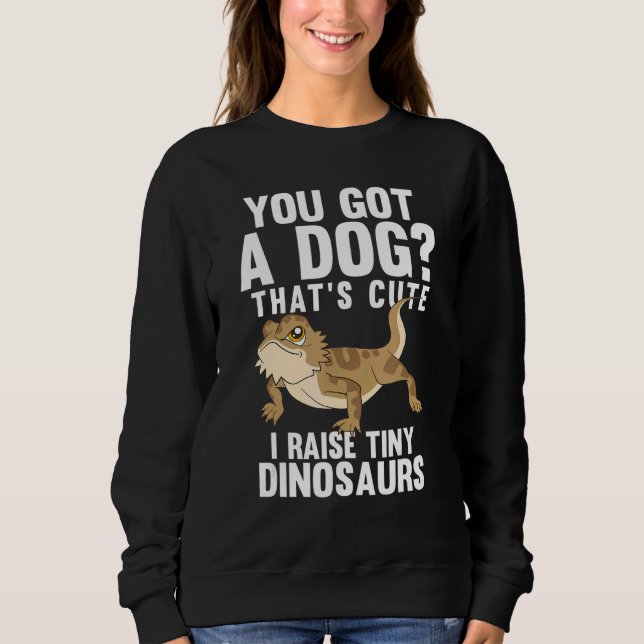 Thats Cute I Raise Tiny Dinosaurs Bearded Dragon Sweatshirt (Front)