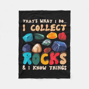 That's Do I Collect Rocks And I Know Things Geolog Fleece Blanket