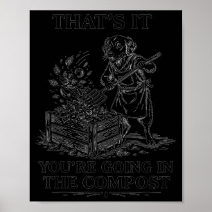 That's going in the compost funny golden retriever poster