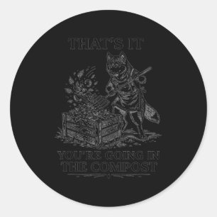 That's going in the compost funny siberian husky classic round sticker
