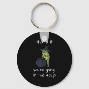 That's going in the soup meme funny frog weirdcore keychain