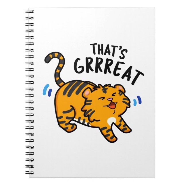 That's Grreat Funny Tiger Growl Pun  Notebook (Front)