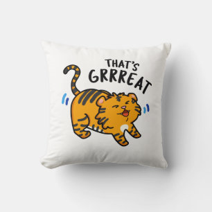 That's Grreat Funny Tiger Growl Pun Throw Pillow