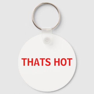 THATS HOT KEYCHAIN
