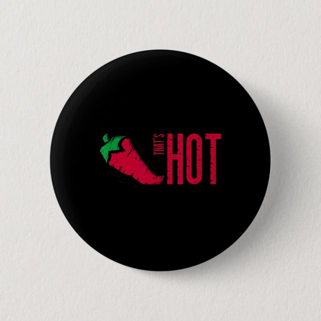 That's Hot Red Chili Pepper  2 Inch Round Button (Front)