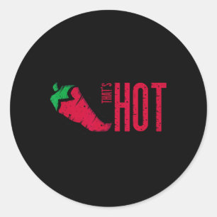 That's Hot Red Chili Pepper Classic Round Sticker