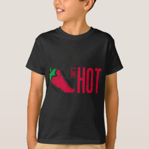 That's Hot Red Chili Pepper T-Shirt