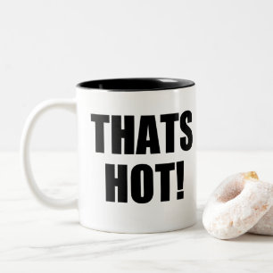 Thats Hot! Your Not! Excellence in Good Grammar Two-Tone Coffee Mug