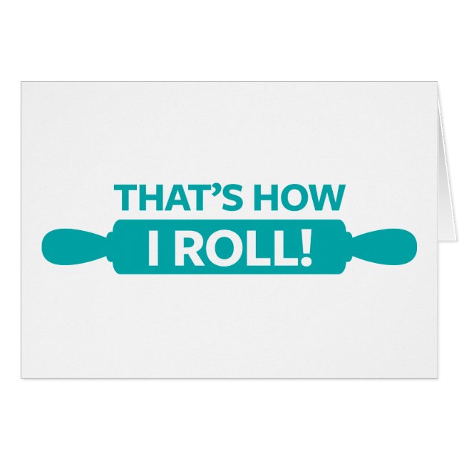 That's How I Roll (Front Horizontal)