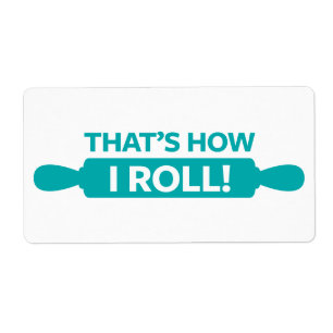 That's How I Roll