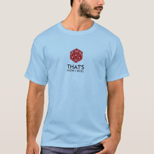 That's How I Roll 20 Sided Dice Shirts