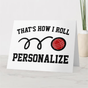 That's how i roll bocci ball greeting card