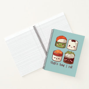 That's How I Roll Cute Kawaii Sushi Notebook
