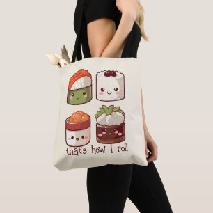 That's How I Roll Cute Kawaii Sushi Tote Bag