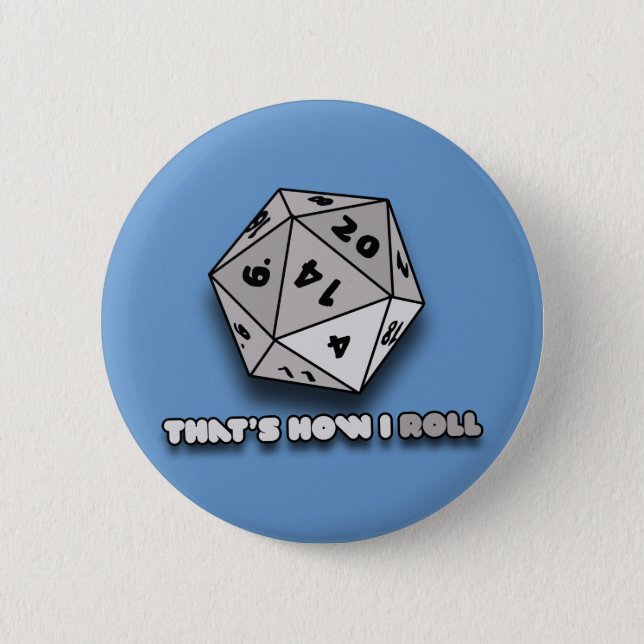 That's How I Roll d20 2 Inch Round Button (Front)