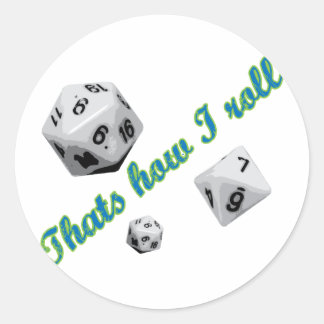 That's How I Roll Dice Classic Round Sticker
