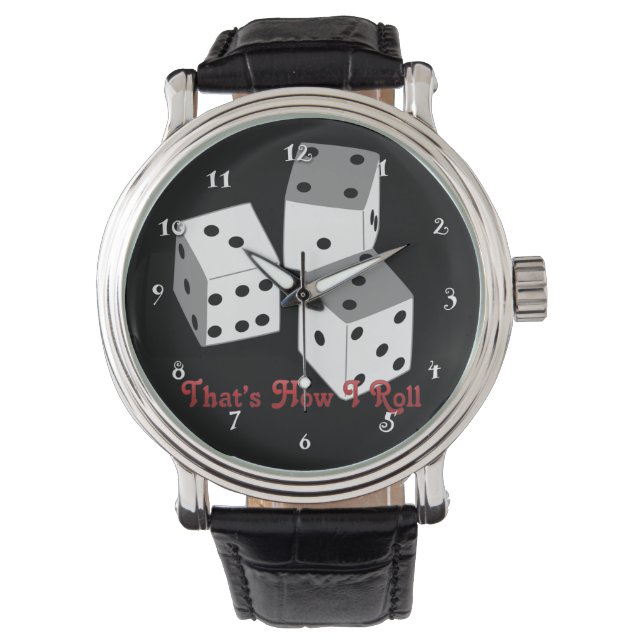 That's How I Roll - Dice Watch (Front)