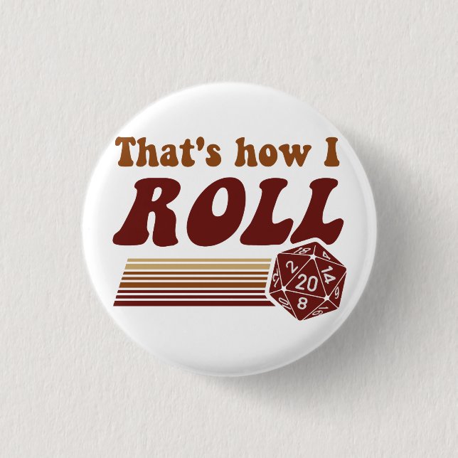 That's How I Roll Fantasy Gaming d20 Dice 1 Inch Round Button (Front)