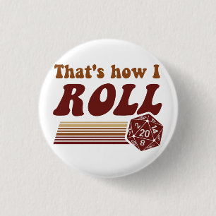 That's How I Roll Fantasy Gaming d20 Dice 1 Inch Round Button