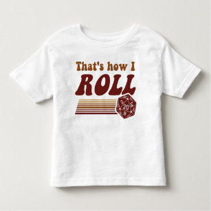 That's How I Roll Fantasy Gaming d20 Dice Toddler T-shirt