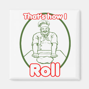 That's How I Roll Magnet