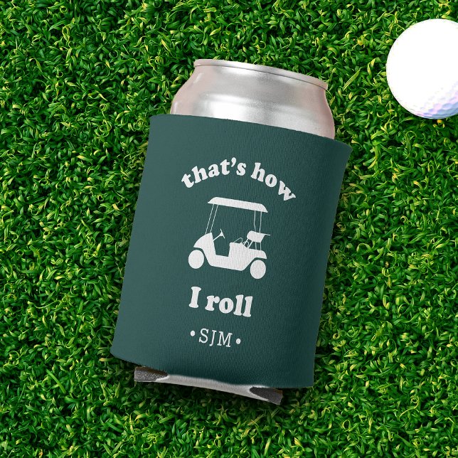 That's How I Roll | Monogrammed Golf Can Cooler (Creator Uploaded)