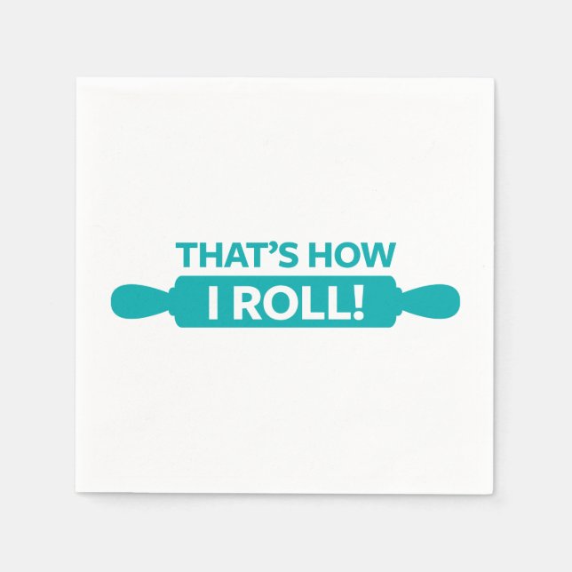 That's How I Roll Napkin (Front)