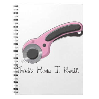 That's How I Roll Notebook