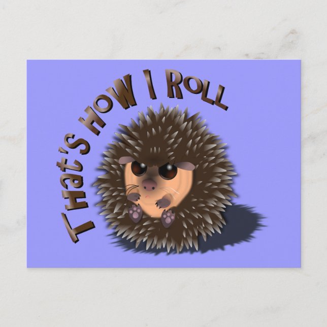 "That's How I Roll" rolled-up hedgehog Postcard (Front)