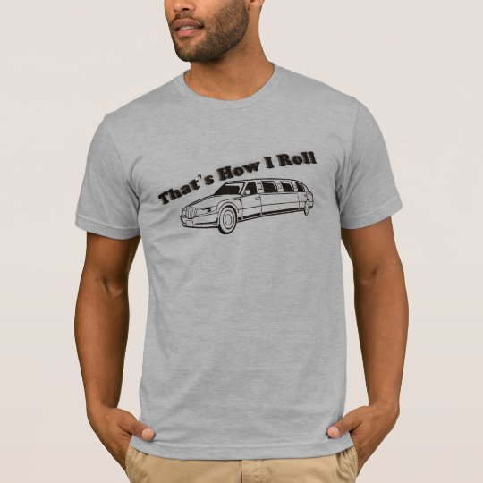 That's How I Roll T-Shirt