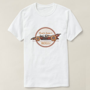 That's how I roll... T-Shirt