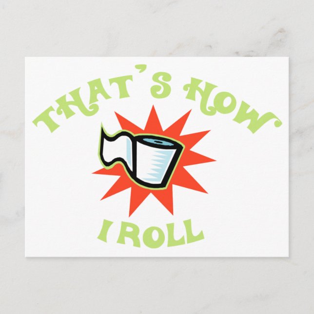 That's how I Roll! (Toilet Paper) Postcard (Front)