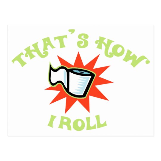 That's how I Roll! (Toilet Paper) Postcard