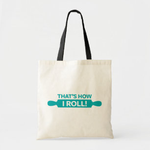 That's How I Roll Tote Bag