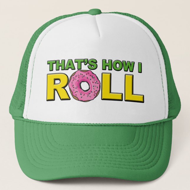 That's How I Roll Trucker Hat (Front)