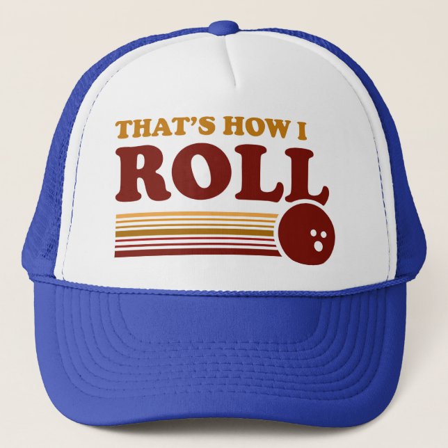 That's How I Roll Trucker Hat (Front)