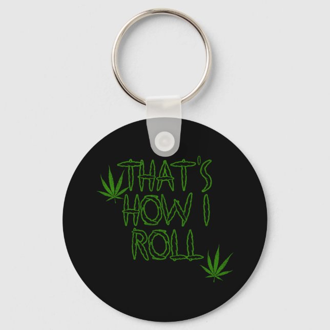 Thats How I Roll Weed Keychain (Front)