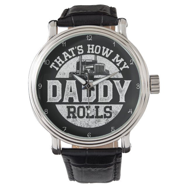 That's How My Daddy Rolls Watch (Front)