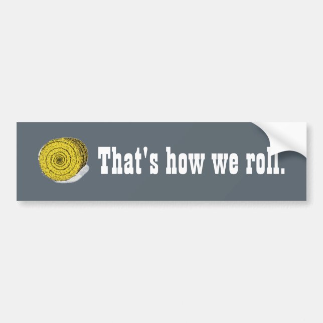 That's How We Roll - Round Hay Bale bumper sticker (Front)