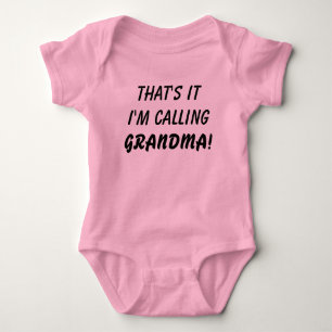 That's it I'm calling Grandma funny baby shirt