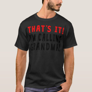 Thats It Im Calling Grandma thelwell horse sayings T-Shirt