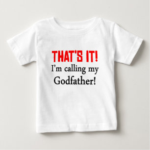 That's It! I'm Calling My Godfather Baby T-Shirt