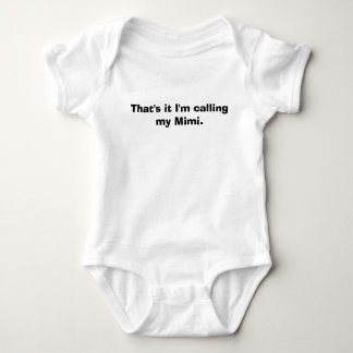 That's it I'm calling my Mimi. Baby Bodysuit
