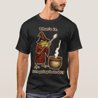 Thats it YOURE GOING IN MY SOUP retro T-Shirt