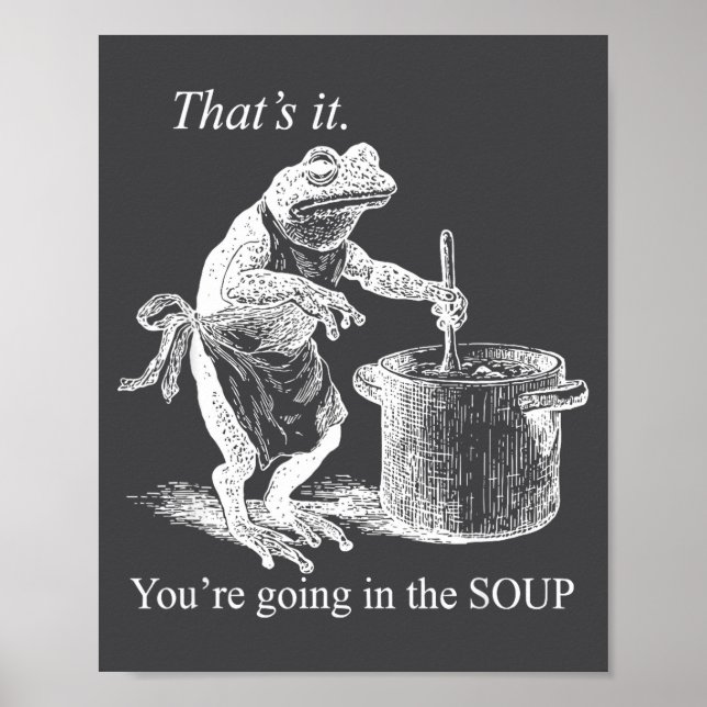 That's It You're Going In The Soup Funny Frog Witc Poster (Front)