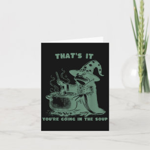 That's It, You're Going In The Soup, Funny Wizard  Card