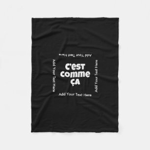 That's Just the Way it is - C'est Comme Ca French Fleece Blanket